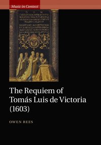 bokomslag The Requiem of Toms Luis de Victoria (1603)