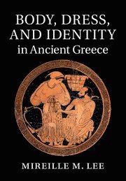 bokomslag Body, Dress, and Identity in Ancient Greece