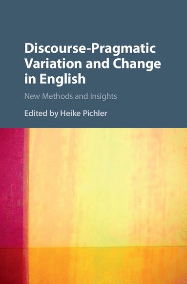 bokomslag Discourse-Pragmatic Variation and Change in English