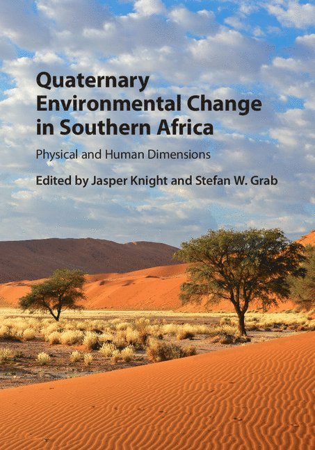 Jasper Knight, Stefan W. Grab, Johannesburg) Knight, Jasper (University of the Witwatersrand, Johannesburg) Grab, Stefan W. (University of the Witwatersrand - Quaternary Environmental Change in Southern Africa, Inbunden