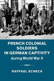 Raffael Scheck - French Colonial Soldiers in German Captivity during World War II, Inbunden