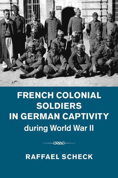 bokomslag French Colonial Soldiers in German Captivity during World War II