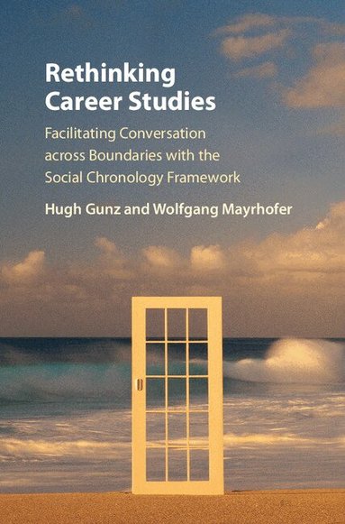 Hugh Gunz, Wolfgang Mayrhofer - Rethinking Career Studies, Inbunden