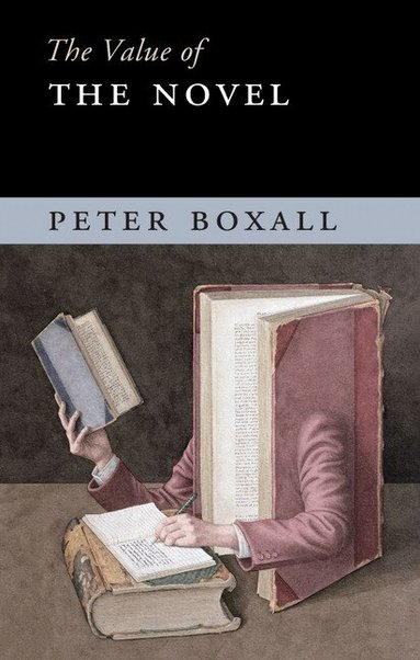 Peter Boxall - The Value of the Novel, Inbunden