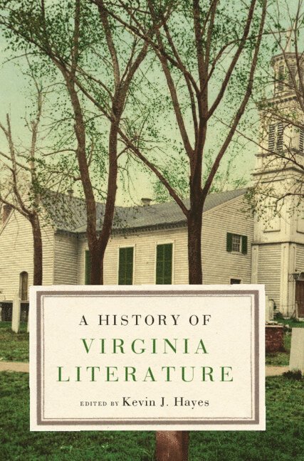 Kevin J. Hayes, Kevin J Hayes - A History of Virginia Literature, Inbunden