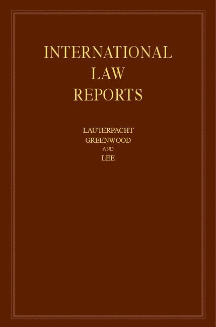 Elihu Lauterpacht, Christopher Greenwood, Karen Lee, QC (University of Cambridge) Lauterpacht, Elihu, CBE, Karen (University of Cambridge) Lee - International Law Reports: Volume 167, Inbunden