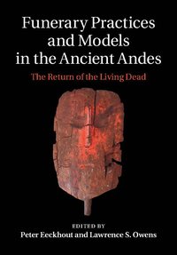 bokomslag Funerary Practices and Models in the Ancient Andes