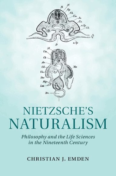 Christian J. Emden - Nietzsche's Naturalism, Inbunden
