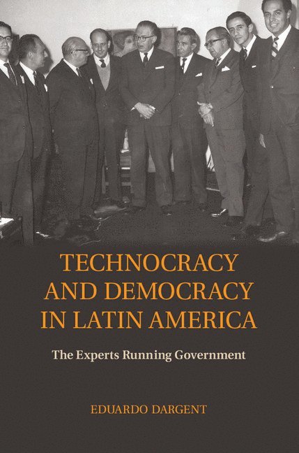 Eduardo Dargent, Eduardo (Pontificia Universidad Catolica del Peru) Dargent - Technocracy and Democracy in Latin America, Inbunden