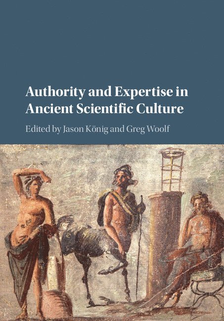 Authority and Expertise in Ancient Scientific Culture 1
