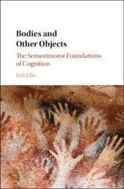 Rob Ellis, Rob (University of Plymouth) Ellis - Bodies and Other Objects, Inbunden