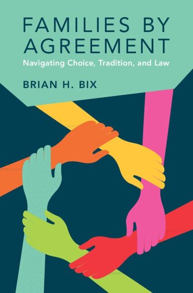 Brian H. Bix - Families by Agreement, Inbunden