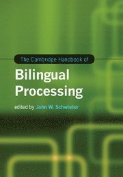 The Cambridge Handbook of Bilingual Processing