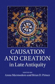 bokomslag Causation and Creation in Late Antiquity