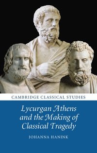 bokomslag Lycurgan Athens and the Making of Classical Tragedy
