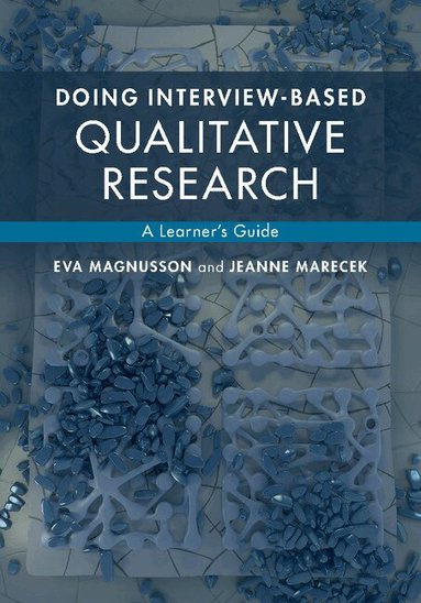 Eva Magnusson, Jeanne Marecek - Doing Interview-based Qualitative Research, Inbunden