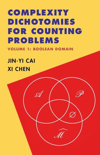 bokomslag Complexity Dichotomies for Counting Problems: Volume 1, Boolean Domain
