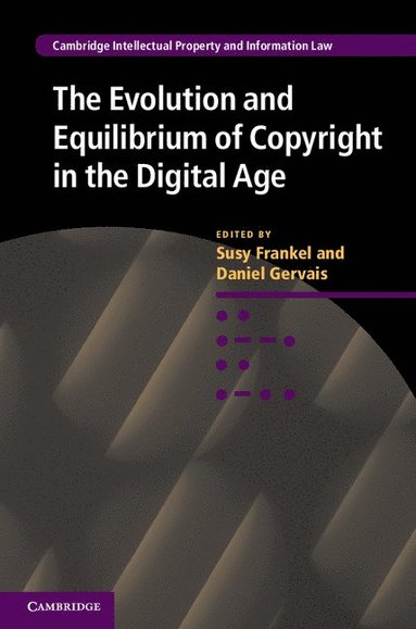 bokomslag The Evolution and Equilibrium of Copyright in the Digital Age