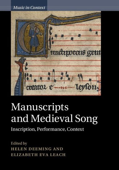 Helen Deeming, Elizabeth Eva Leach - Manuscripts and Medieval Song, Inbunden