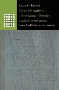 bokomslag Greek Narratives of the Roman Empire under the Severans