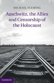 bokomslag Auschwitz, the Allies and Censorship of the Holocaust