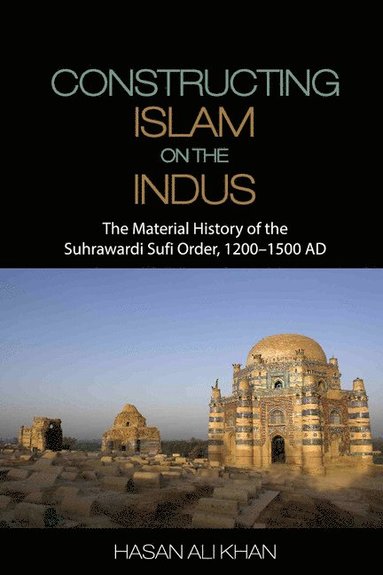 bokomslag Constructing Islam on the Indus