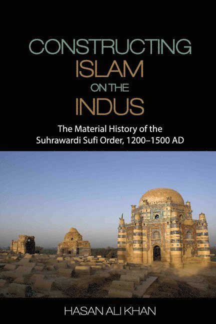 Constructing Islam on the Indus 1