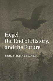 bokomslag Hegel, the End of History, and the Future