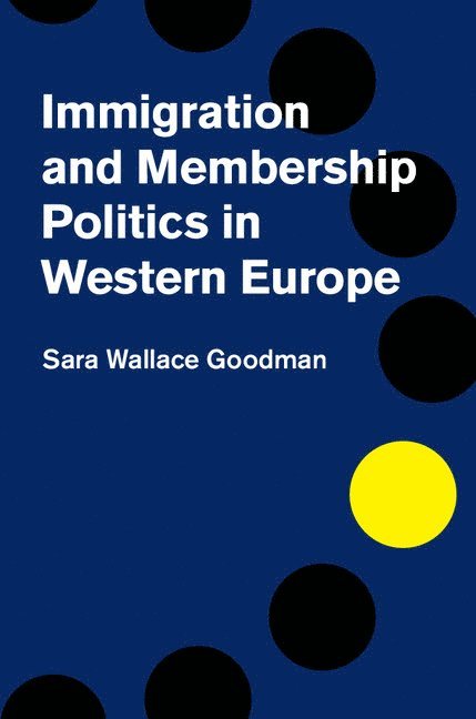 Immigration and Membership Politics in Western Europe 1