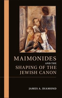 bokomslag Maimonides and the Shaping of the Jewish Canon