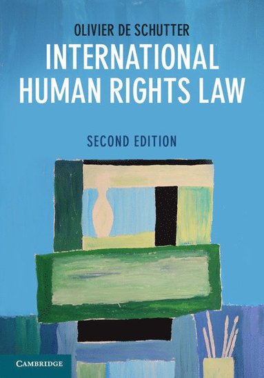Olivier de Schutter - International Human Rights Law, Inbunden