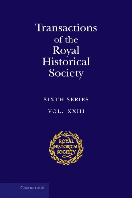 Ian W. Archer, Ian W. (University of Oxford) Archer - Transactions of the Royal Historical Society: Volume 23, Inbunden