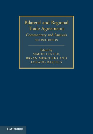 Simon Lester, Bryan Mercurio, Lorand Bartels - Bilateral and Regional Trade Agreements, Inbunden