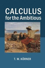 bokomslag Calculus for the Ambitious