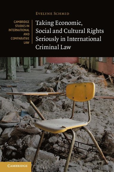 bokomslag Taking Economic, Social and Cultural Rights Seriously in International Criminal Law