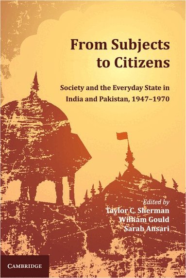 Taylor C. Sherman, William Gould, Sarah Ansari - From Subjects to Citizens, Inbunden