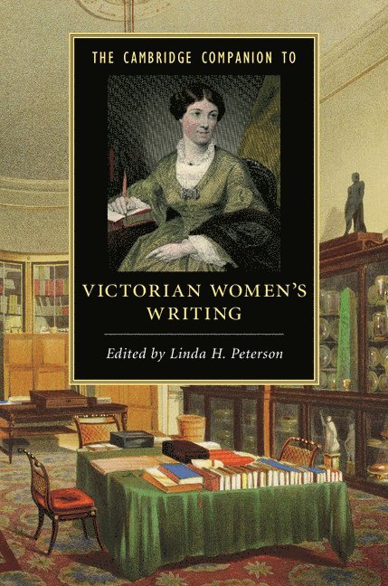 The Cambridge Companion to Victorian Women's Writing 1