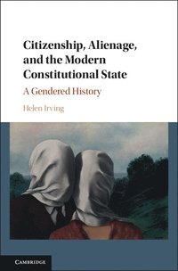 bokomslag Citizenship, Alienage, and the Modern Constitutional State
