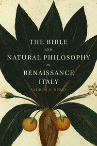 bokomslag The Bible and Natural Philosophy in Renaissance Italy