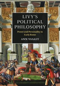 bokomslag Livy's Political Philosophy: Power and Personality in Early Rome