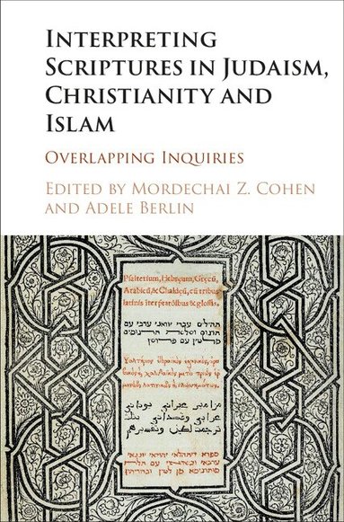 Mordechai Z. Cohen, Adele Berlin - Interpreting Scriptures in Judaism, Christianity and Islam, Inbunden