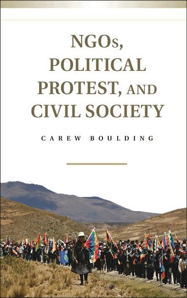Carew Boulding - NGOs, Political Protest, and Civil Society, Inbunden