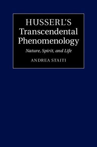 Andrea Staiti - Husserl's Transcendental Phenomenology, Inbunden