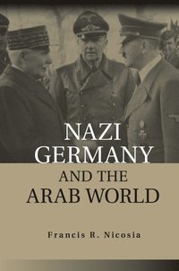 bokomslag Nazi Germany and the Arab World