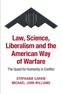 bokomslag Law, Science, Liberalism and the American Way of Warfare