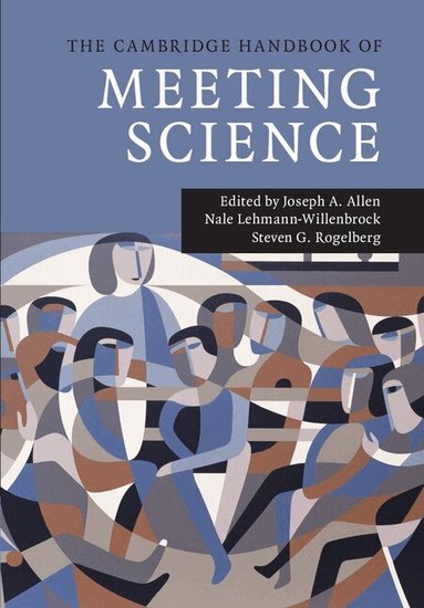 Joseph A. Allen, Nale Lehmann-Willenbrock, Steven G. Rogelberg - The Cambridge Handbook of Meeting Science, Inbunden