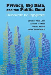 Julia Lane, Victoria Stodden, Stefan Bender, Helen Nissenbaum, New York) Stodden, Victoria (Columbia University, Helen (New York University) Nissenbaum - Privacy, Big Data, and the Public Good, Inbunden