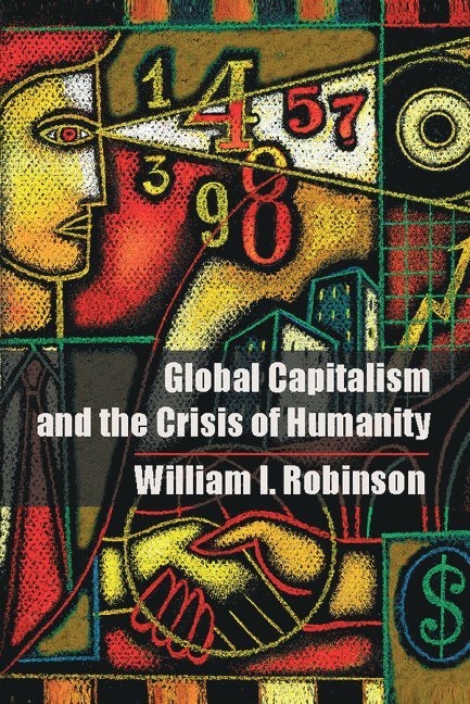 Global Capitalism and the Crisis of Humanity 1