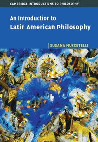 bokomslag An Introduction to Latin American Philosophy