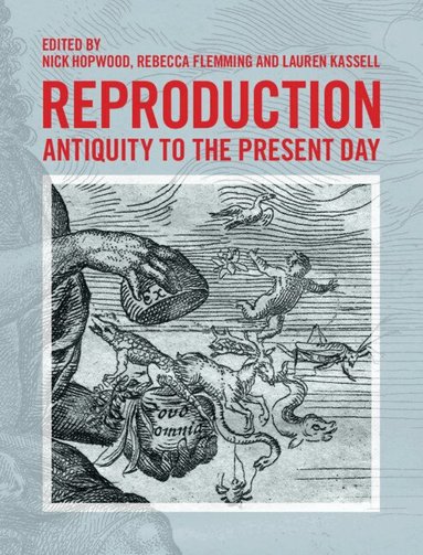 Nick Hopwood, Rebecca Flemming, Lauren Kassell - Reproduction, Inbunden